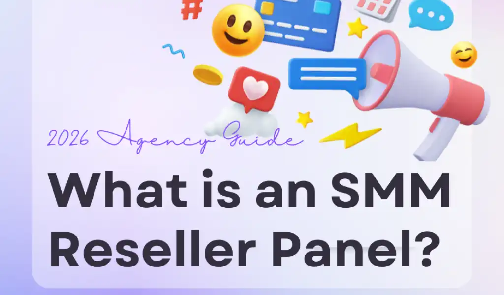 What is an SMM Reseller Panel & How Does It Work
