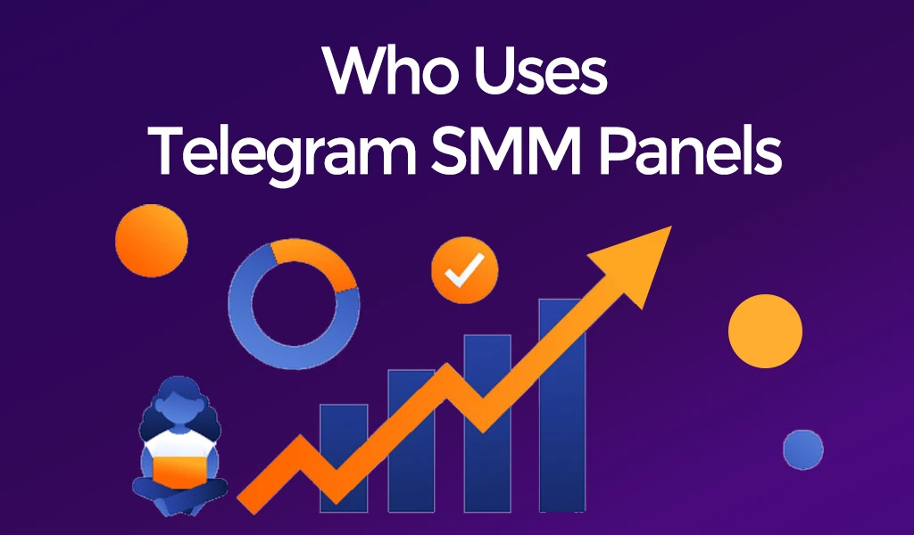 Who Uses Telegram SMM Panels