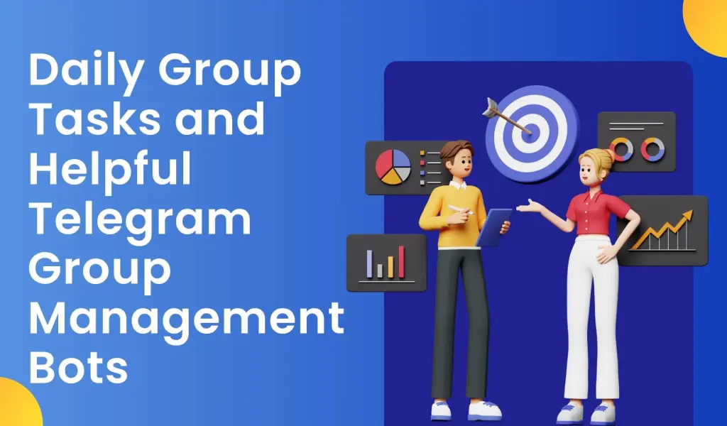Daily Group Tasks and Helpful Telegram Group Management Bots