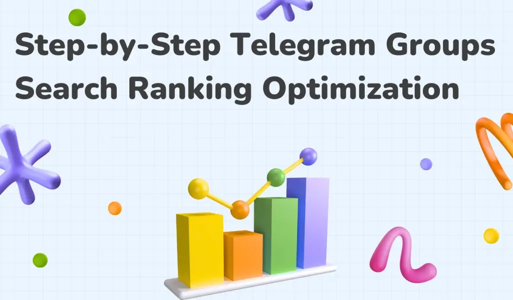 Step-by-Step Telegram Groups Search Ranking Optimization